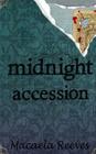 Midnight Accession By Macaela Reeves Cover Image