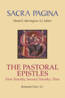 Sacra Pagina: The Pastoral Epistles: First Timothy, Second Timothy and Titus Cover Image