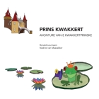 Prins Kwakkert, avonture van e kwakkertprinske: in 't Nuts By Nadine Van Maasakker, Ronald Leunissen Cover Image