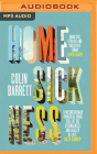 Homesickness: Stories By Colin Barrett, Trevor Kaneswaran (Read by) Cover Image