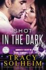 Shot in the Dark By Tracy Soheim Cover Image