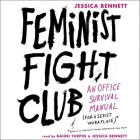 Feminist Fight Club: An Office Survival Manual for a Sexist Workplace By Jessica Bennett (Read by), Bahni Turpin (Read by) Cover Image