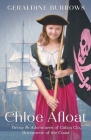 Chloe Afloat: Being the Adventures of Calico Clo, Buccanette of the Coast By Geraldine Burrows Cover Image