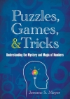 Puzzles, Games, and Tricks: Understanding the Mystery and Magic of Numbers Cover Image