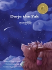 Dorje the Yak By Caryn Hartman, Lexi Vay (Illustrator), Gangkar Lhamo (Translator) Cover Image
