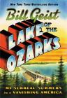 Lake of the Ozarks: My Surreal Summers in a Vanishing America By Bill Geist Cover Image