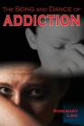 The Song and Dance of Addiction By Rosemary Ling Cover Image