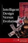 Intelligent Design Versus Evolution (At Issue) Cover Image