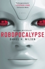 Robopocalypse: A Novel (Vintage Contemporaries) Cover Image