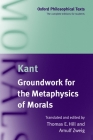 Groundwork for the Metaphysics of Morals (Oxford Philosophical Texts) By Immanuel Kant, Lloyd M. Hulit, Jr. Hill, Thomas E. Cover Image