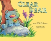 Clear Bear By Nina Marie Corona, Aodhan Gyory (Illustrator) Cover Image