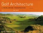 Golf Architecture: A Worldwide Perspective By Paul Daley (Editor), Geoffrey Cornish (Foreword by) Cover Image