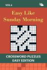 Easy Like Sunday Morning Vol 6: Crossword Puzzles Easy Edition By Speedy Publishing LLC Cover Image