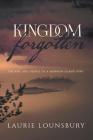 Kingdom Forgotten: The rise and demise of a Mormon island king By Laurie Lounsbury Cover Image