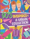 90s Inspired: A Visual Collection: 90's Era Inspired Art Illustrations By Rico Beans, Equalize LLC, Fun Media Designs Cover Image