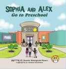 Sophia and Alex Go to Preschool By Denise Bourgeois-Vance, Damon Danielson (Illustrator) Cover Image