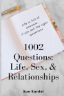 1002 Questions: Life, Sex, and Relationships Cover Image
