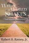 When the World Shakes: Faith-building Sermons By Robert H. Ramey Jr Cover Image