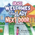 Grace Welcomes the Lady Next Door By Vivian L. King, David L. Anderson (Illustrator) Cover Image