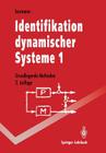 Identifikation Dynamischer Systeme 1: Grundlegende Methoden (Springer-Lehrbuch) By Rolf Isermann Cover Image