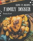 Oops! 75 Family Dinner Recipes: Keep Calm and Try Family Dinner Cookbook By Brandy Scott Cover Image