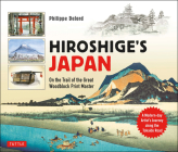 Hiroshige's Japan: On the Trail of the Great Woodblock Print Master - A Modern-Day Artist's Journey on the Old Tokaido Road Cover Image