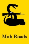 Muh Roads: Gadsden Rattlesnake Pro-Gun Notebook For Libertarians, Ancap, Voluntaryists, Minarchists, Constitutionalists Cover Image