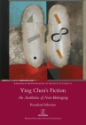 Ying Chen's Fiction: An Aesthetics of Non-Belonging (Research Monographs in French Studies #57) By Rosalind Silvester Cover Image