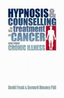 Hypnosis and Counselling in the Treatment of Cancer and Other Chronic Illness By David Frank, Bernard Mooney Cover Image