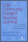 The Craft of Community-Engaged Teaching and Learning: A Guide for Faculty Development By Marshall Welch, Star Plaxton-Moore Cover Image