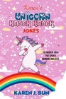 Karen's Unicorn Knock Knock Jokes: The Magical Door That Spurts Rainbow Endlessly By Karen J. Bun Cover Image