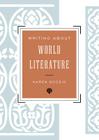 Writing About World Literature: A Guide for Students By Karen Gocsik, Robert Kirschen Cover Image