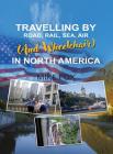 Travelling by Road, Rail, Sea, Air (and Wheelchair) in North America Cover Image