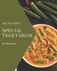 365 Special Vegetarian Recipes: An One-of-a-kind Vegetarian Cookbook Cover Image