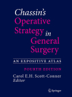 Chassin's Operative Strategy in General Surgery: An Expositive Atlas By Carol E. H. Scott-Conner (Editor) Cover Image