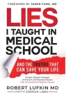Lies I Taught in Medical School: And the Truths That Can Save Your Life By Robert Lufkin Cover Image