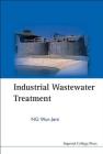 Industrial Wastewater Treatment By Wun Jern Ng Cover Image