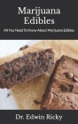 Marijuana Edibles: All You Need To Know About Marijuana Edibles Cover Image