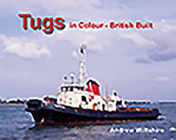 Tugs in Colour - British Built By Andrew Wiltshire Cover Image