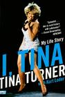 I, Tina: My Life Story By Tina Turner, Kurt Loder Cover Image