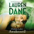 Diablo Lake: Awakened Lib/E By Lauren Dane, Tatiana Sokolov (Read by) Cover Image