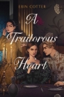 A Traitorous Heart By Erin Cotter Cover Image