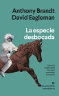 Especie Desbocada, La By Anthony Brandt, David Eagleman (With) Cover Image