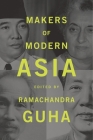 Makers of Modern Asia By Ramachandra Guha (Editor), Ramachandra Guha (Contribution by), Jay Taylor (Contribution by) Cover Image