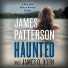 Haunted (A Michael Bennett Thriller #10) By James Patterson, James O. Born, Danny Mastrogiorgio (Read by) Cover Image