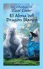 El Alma del Dragón Blanco By Eriqa Queen, Begoña Landi Pienaar (Translator), Ricardo Robles (Cover Design by) Cover Image