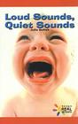 Loud Sounds, Quiet Sounds (Rosen Real Readers) By Julia Bellish Cover Image