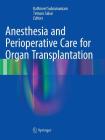 Anesthesia and Perioperative Care for Organ Transplantation Cover Image