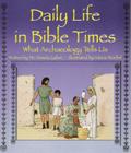 Daily Life in Bible Times: What Archaeology Can Tell Us Cover Image