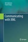 Communicating with XML By Airi Salminen, Frank Tompa Cover Image
